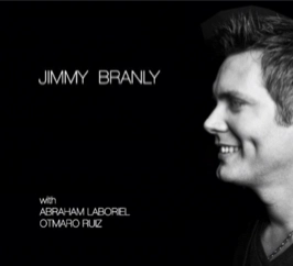 JIMMY BRANLY / ジミー・ブランリー / WITH OTMARO RUIZ ABRAHAM LABORIEL