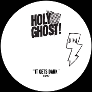 HOLY GHOST / IT GETS DARK
