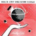 BIG D AND THE KIDS TABLE / ビッグディーアンドザキッズテーブル / BUILT UP FROM NOTHING:THE D SIDES AND STRI