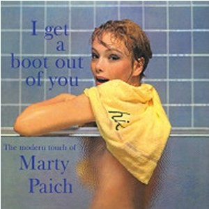 MARTY PAICH / マーティー・ペイチ / I Get A Boot Out Of You