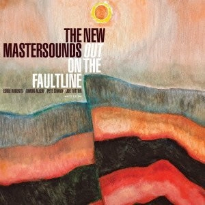 NEW MASTER SOUNDS / ニュー・マスター・サウンズ / OUT ON THE FAULTLINE