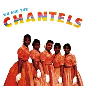 CHANTELS / シャンテルズ / WE ARE THE CHANTELS