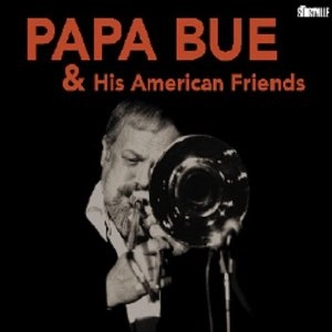 PAPA BUE / PAPA BUE & HIS AMERICAN FRIENDS