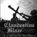 CLANDESTINE BLAZE / FIRE BURNS IN OUR HEARTS