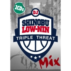 DJ SHINOBU & DJ LOW-NIN / ＴＲＩＰＬＥ　ＴＨＲＥＡＴ
