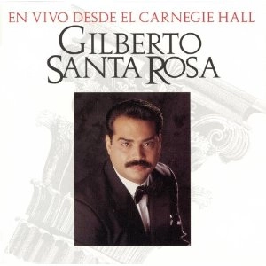 GILBERTO SANTA ROSA / ヒルベルト・サンタ・ロサ / EN VIVO DESDE EL CARNEGIE HALL