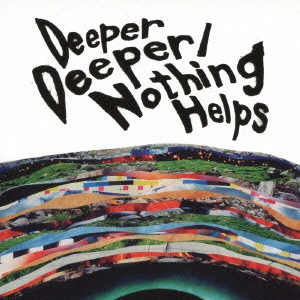 ONE OK ROCK / Deeper Deeper/Nothing Helps / DEEPER DEEPER/NOTHING HELPS