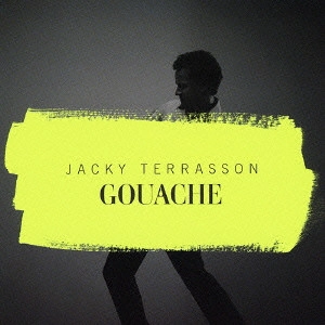 JACKY TERRASSON / ジャッキー・テラソン / ガッシュ / GOUACHE