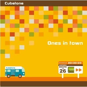 CUBETONE / ONES IN TOWN