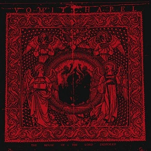 VOMITCHAPEL / THE HOUSE OF THE LORD DESPOILED