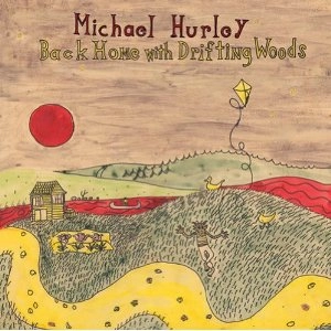 MICHAEL HURLEY / マイケル・ハーレイ / BACK HOME WITH DRIFTIN' WOODS (LP)