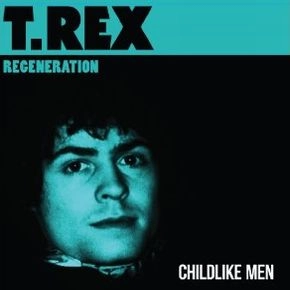 T. REX / T・レックス / CHILDLIKE MEN
