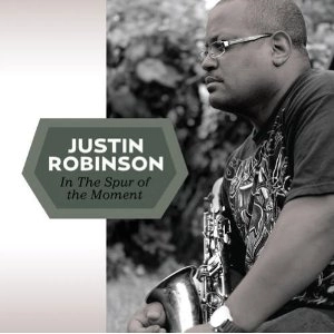 JUSTIN ROBINSON / ジャスティン・ロビンソン / IN THE SPUR OF THE MOMENT