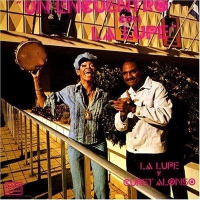 LA LUPE , CURET ALONSO  / UN ENCUENTRO CON LA LUPE