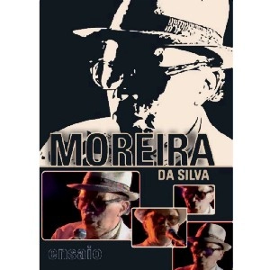 MOREIRA DA SILVA / モレイラ・ダ・シルヴァ / ENSAIO(DVD)