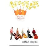 ORQUESTRA DE COUNTRABAIXOS TROPICAL / オルケストラ・ヂ・コントラバイショス・トロピカル / CARRANCAS BRASILEIRAS(DVD)