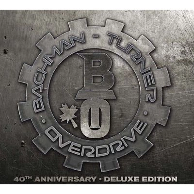 BACKMAN TURNER OVERDRIVE / バックマン・ターナー・オーヴァードライヴ / BACHMAN-TURNER OVERDRIVE:40TH ANNIVERSARY