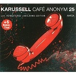 KARUSSELL / CAFE ANONYM 25