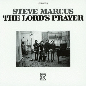 STEVE MARCUS / スティーヴ・マーカス / ローズ・プレイヤー / The Lord's Prayer
