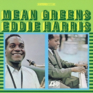 EDDIE HARRIS / エディ・ハリス / ミーン・グリーンズ / Mean Greens