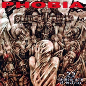PHOBIA (PUNK) / 22 RANDOM ACTS OF VIOLENCE