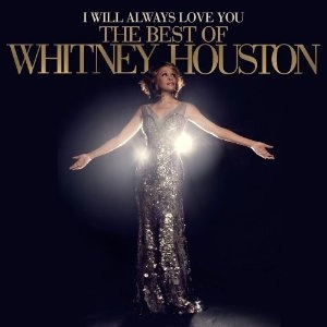 WHITNEY HOUSTON / ホイットニー・ヒューストン / I WILL ALWAYS LOVE YOU: THE BEST OF WHITNE