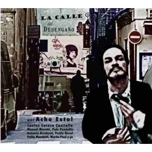 ACHO ESTOL  / アチョ・エストル / LA CALLE DEL DESENGANO