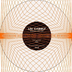LEE GAMBLE / リー・ギャンブル / DIVERSIONS 1994-1996