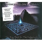STRANGERS ON A TRAIN / THE KEY PART II: THE LABYRINTH (REMASTERED