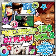 DJ PLAIN / ＰＡＲＴＹ　ＳＨＯＷＥＲ　１５０VOL.2