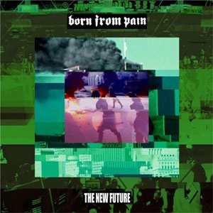 BORN FROM PAIN / ボーンフロムペイン / NEW FUTURE