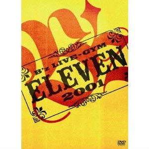 B'z / LIVE-GYM 2001 ELEVEN