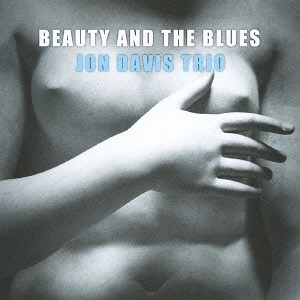 JON DAVIS / ジョン・デイヴィス / ビューティー＆ザ・ブルース / BEAUTY & THE BLUES