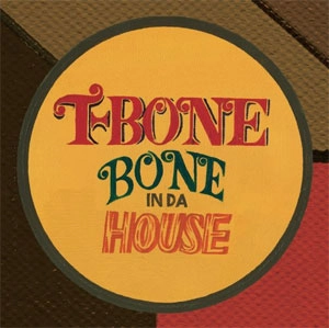 T BONE / BORN IN DA HOUSE