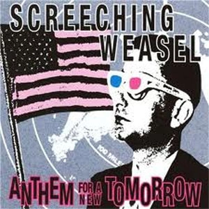 SCREECHING WEASEL / スクリーチング・ウィーゼル / ANTHEM FOR A NEW TOMORROW