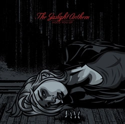 GASLIGHT ANTHEM / ガスライトアンセム / HOLD YOU UP