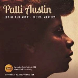 PATTI AUSTIN / パティ・オースティン / END OF A RAINBOW: THE CTI MASTERS