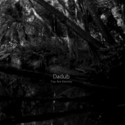DADUB / YOU ARE ETERNITY