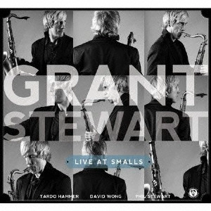GRANT STEWART / グラント・スチュワート / ライブ・アット・スモールズ / LIVE AT SMALLS