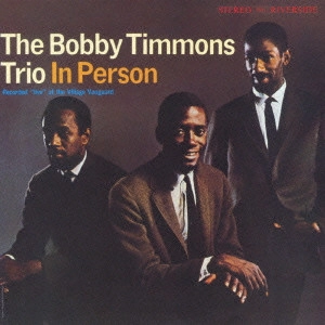 BOBBY TIMMONS / ボビー・ティモンズ / ボビー・ティモンズ・トリオ・イン・パーソン[+2] / BOBBY TIMMONS TRIO IN PERSON