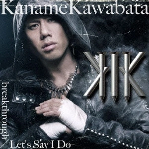 川畑要 / breakthrough/Let's Say I Do