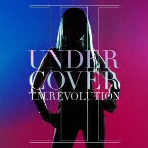 T.M.Revolution / UNDER:COVER2 / UNDER: COVER 2