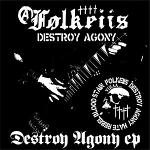 FOLKEIIS / DESTROY AGONY