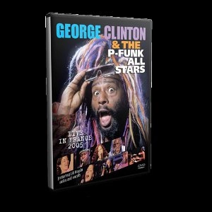 GEORGE CLINTON & THE P-FUNK ALL STARS / ジョージ・クリントン&ザ・Pファンク・オールスターズ / LIVE IN FRANCE 2005