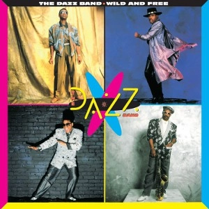 DAZZ BAND / ダズ・バンド / WILD AND FREE