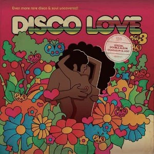 V.A. (COMPILED AND MIXED BY AL KENT) / DISCO LOVE 3: EVEN MORE RARE DISCO & SOUL