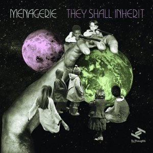 MENAGERIE / メナジェリー / THEY SHALL INHERIT