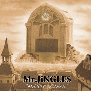 Mr.JINGLES / ミスタージングルス / MAGIC TUNES
