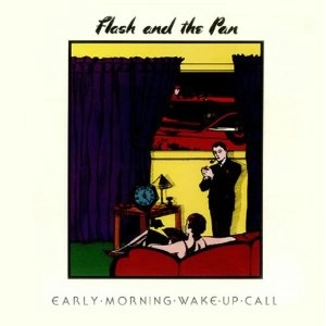 FLASH & THE PAN / フラッシュ&ザ・パン / EARLY MORNING WAKE UP CALL