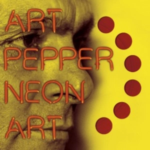ART PEPPER / アート・ペッパー / NEON ART:VOLUME ONE